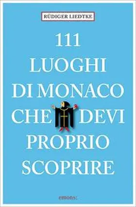 Liedtke |  111 Luoghi di Monaco che devi proprio scoprire | Buch |  Sack Fachmedien