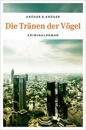 Krüger |  Die Tränen der Vögel | Buch |  Sack Fachmedien