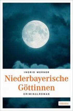 Werner |  Niederbayerische Göttinnen | Buch |  Sack Fachmedien