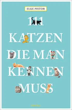 Pistor |  111 Katzen, die man kennen muss | Buch |  Sack Fachmedien