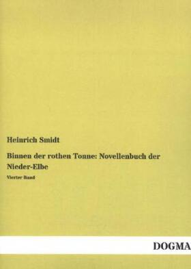 Smidt |  Binnen der rothen Tonne: Novellenbuch der Nieder-Elbe | Buch |  Sack Fachmedien