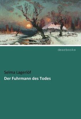 Lagerlöf |  Der Fuhrmann des Todes | Buch |  Sack Fachmedien