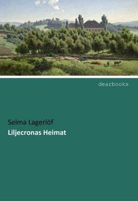 Lagerlöf |  Liljecronas Heimat | Buch |  Sack Fachmedien