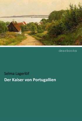 Lagerlöf |  Der Kaiser von Portugallien | Buch |  Sack Fachmedien