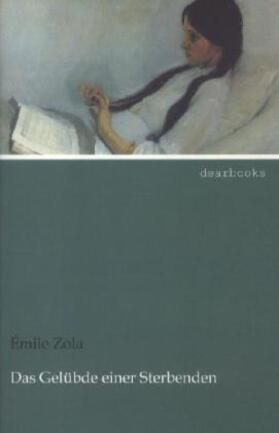 Zola |  Das Gelübde einer Sterbenden | Buch |  Sack Fachmedien