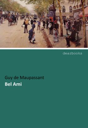 Maupassant |  Bel Ami | Buch |  Sack Fachmedien