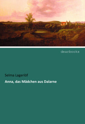 Lagerlöf |  Anna, das Mädchen aus Dalarne | Buch |  Sack Fachmedien