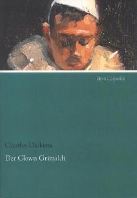 Dickens |  Der Clown Grimaldi | Buch |  Sack Fachmedien