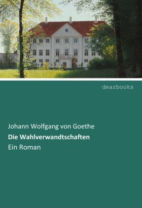 Goethe |  Die Wahlverwandtschaften | Buch |  Sack Fachmedien