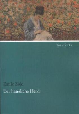 Zola |  Der häusliche Herd | Buch |  Sack Fachmedien