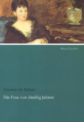 Balzac |  Die Frau von dreißig Jahren | Buch |  Sack Fachmedien