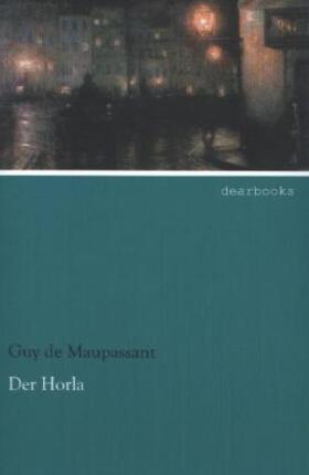 Maupassant |  Der Horla | Buch |  Sack Fachmedien