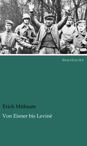 Mühsam |  Von Eisner bis Leviné | Buch |  Sack Fachmedien