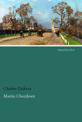 Dickens |  Martin Chuzzlewit | Buch |  Sack Fachmedien