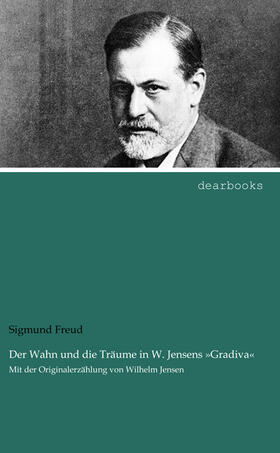 Freud |  Der Wahn und die Träume in W. Jensens »Gradiva« | Buch |  Sack Fachmedien