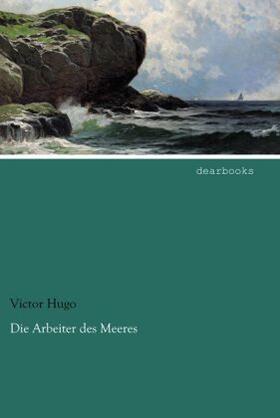 Hugo |  Die Arbeiter des Meeres | Buch |  Sack Fachmedien