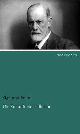 Freud |  Die Zukunft einer Illusion | Buch |  Sack Fachmedien