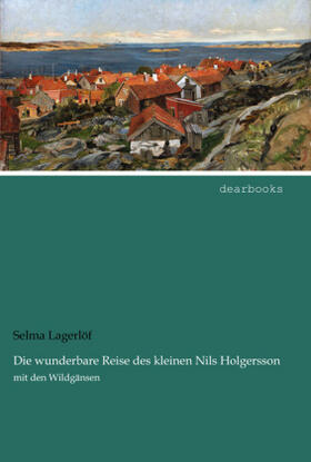 Lagerlöf |  Die wunderbare Reise des kleinen Nils Holgersson | Buch |  Sack Fachmedien