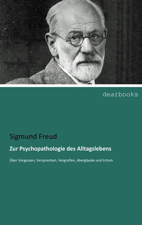 Freud |  Zur Psychopathologie des Alltagslebens | Buch |  Sack Fachmedien