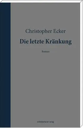 Ecker |  Die letzte Kränkung | Buch |  Sack Fachmedien