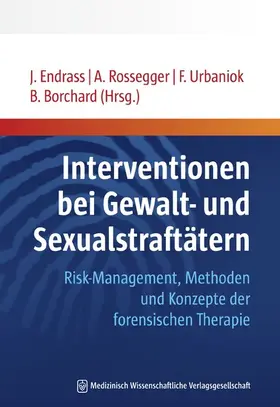 Endrass / Rossegger / Urbaniok |  Interventionen bei Gewalt- und Sexualstraftätern | eBook | Sack Fachmedien