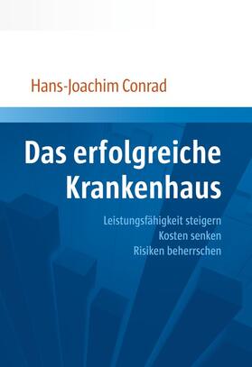 Conrad |  Das erfolgreiche Krankenhaus | Buch |  Sack Fachmedien