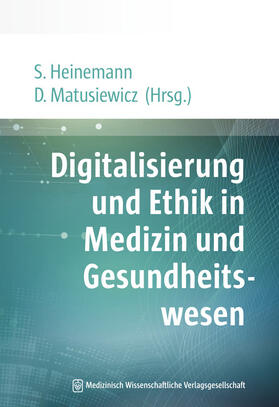 Heinemann / Matusiewicz |  Digitalisierung und Ethik in Medizin und Gesundheitswesen | Buch |  Sack Fachmedien