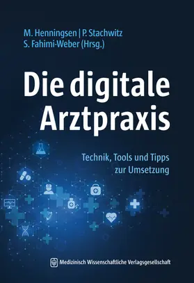 Henningsen / Stachwitz / Fahimi-Weber |  Die digitale Arztpraxis | Buch |  Sack Fachmedien