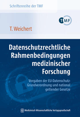 Weichert |  Datenschutzrechtliche Rahmenbedingungen medizinischer Forschung – Vorgaben der EU-Datenschutz-Grundverordnung und national geltender Gesetze | Buch |  Sack Fachmedien