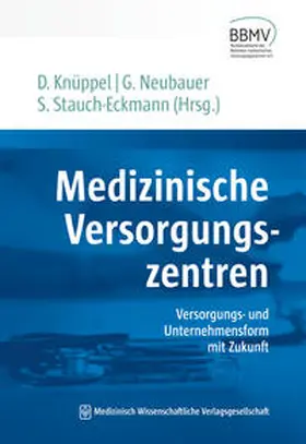 Knüppel / Neubauer / Stauch-Eckmann |  Medizinische Versorgungszentren | Buch |  Sack Fachmedien