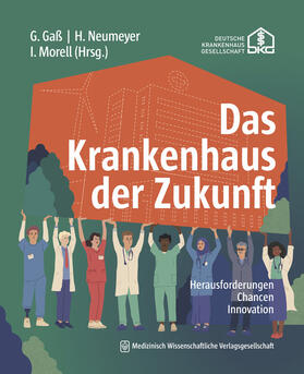 Gaß / Neumeyer / Morell |  Das Krankenhaus der Zukunft | Buch |  Sack Fachmedien