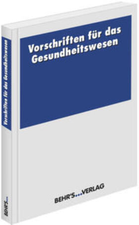 B. Behrs Verlag |  Vorschriften für das Gesundheitswesen | Buch |  Sack Fachmedien