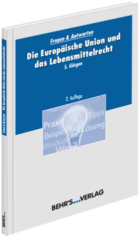 Görgen |  Die Europäische Union und das Lebensmittelrecht | Buch |  Sack Fachmedien