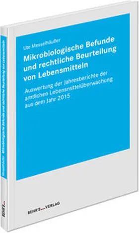 Messelhäußer |  Mikrobiologische Befunde und rechtliche Beurteilung von Lebensmitteln | Buch |  Sack Fachmedien