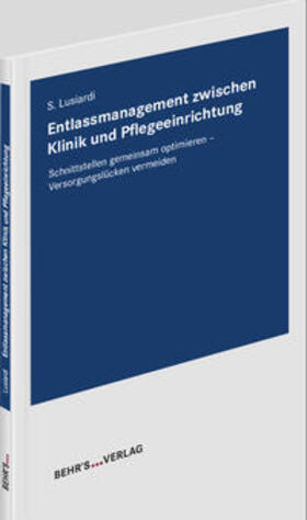 Lusiardi |  Entlassmanagement zwischen Klinik und Pflegeeinrichtung | Buch |  Sack Fachmedien