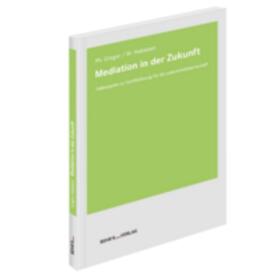 Hebeisen / Gregor |  Mediation in der Zukunft | Buch |  Sack Fachmedien