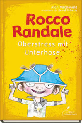 MacDonald |  Rocco Randale 03. Oberstress mit Unterhose | Buch |  Sack Fachmedien