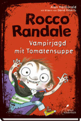 MacDonald |  Rocco Randale 10. Vampirjagd mit Tomatensuppe | Buch |  Sack Fachmedien