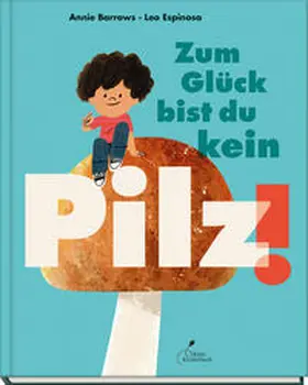 Barrows |  Zum Glück bist du kein Pilz! | Buch |  Sack Fachmedien