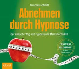 Schmidt |  Abnehmen durch Hypnose | Sonstiges |  Sack Fachmedien