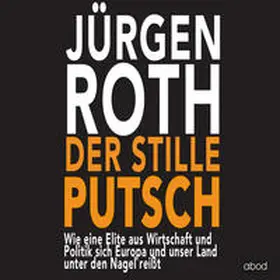 Roth |  Der stille Putsch | Sonstiges |  Sack Fachmedien