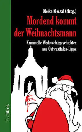 Messal / Marley / Peters |  Mordend kommt der Weihnachtsmann | Buch |  Sack Fachmedien