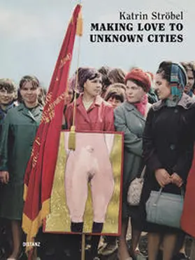 Ströbel / Crenn / Dressler |  Making Love to Unknown Cities | Buch |  Sack Fachmedien