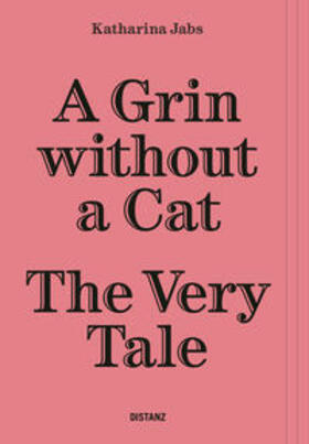 Jabs |  Jabs, K: Grin Without a Cat - The Very Tale | Buch |  Sack Fachmedien