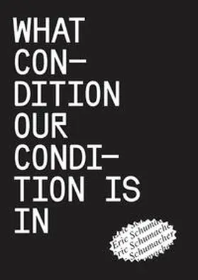 Schumacher |  What condition our condition is in | Buch |  Sack Fachmedien