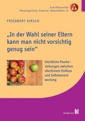 Kirsch |  "In der Wahl seiner Eltern kann man nicht vorsichtig genug sein" | Buch |  Sack Fachmedien