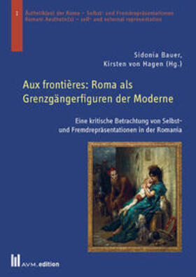 Bauer / von Hagen |  Aux frontières: Roma als Grenzgängerfiguren der Moderne | Buch |  Sack Fachmedien