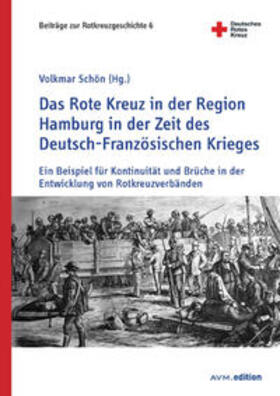 Schön |  Das Rote Kreuz in der Region Hamburg in der Zeit des Deutsch | Buch |  Sack Fachmedien