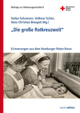 Schomann / Schön / Bresgott |  "Die große Rotkreuzwelt" | Buch |  Sack Fachmedien