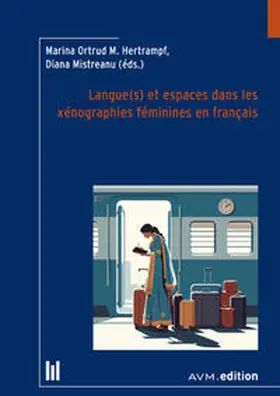 Hertrampf / Mistreanu |  Langue(s) et espaces dans les xénographies féminines en français | Buch |  Sack Fachmedien